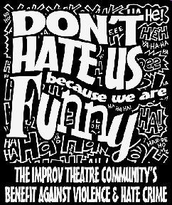 Don't Hate Us Because We're Funny Benefit